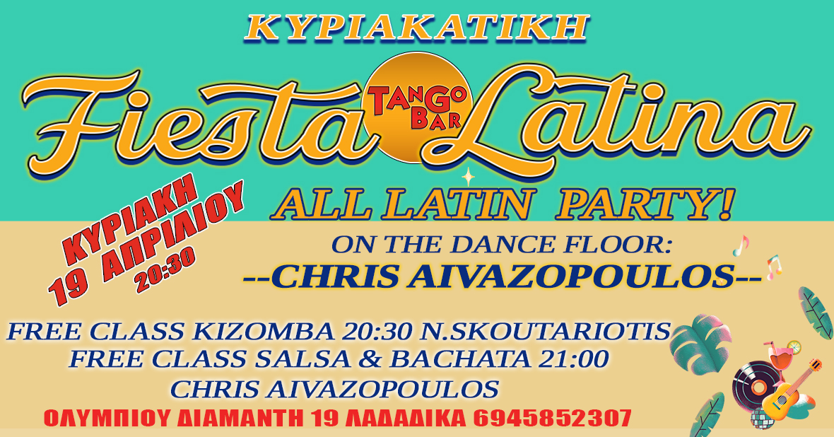 Fiesta Latina - Κυριακή 19 Απριλίου!