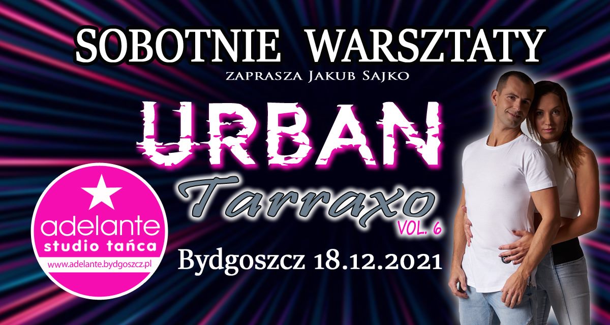 Urban Tarraxo w Bydgoszczy 18.12