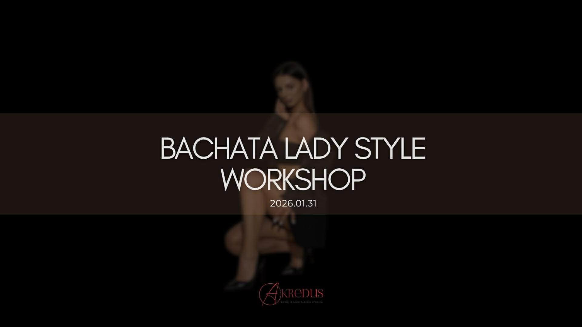 Bachata Lady Style Workshop su Valerija Glušenkova Sausio 31, Akredus, Klaipėda