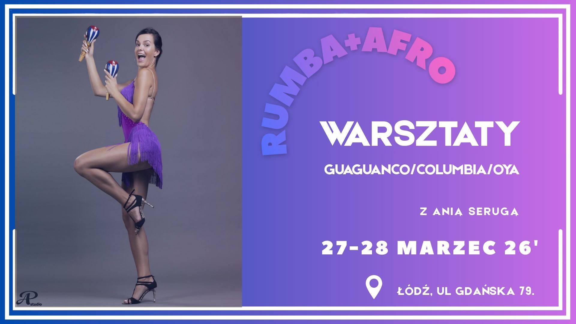 WARSZTATY AFRO OYA+RUMBA z Anią Serugą 27-28 marzec 26' Gdańska 79(miejsce:LDA)