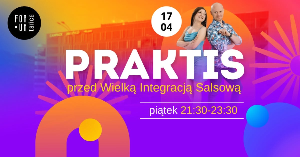 PRAKTIS PRZED WIELKĄ INTEGRACJĄ SALSOWĄ w Forum Tańca!