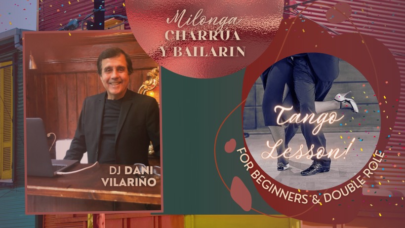 Milonga Charrúa y Bailarín - DJ Dani Vilariño! & Lesson
