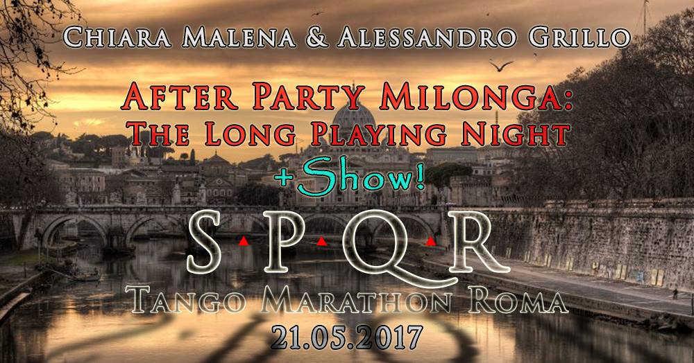SPQR Tango Marathon Roma 2017 - After-Party Milonga + Show