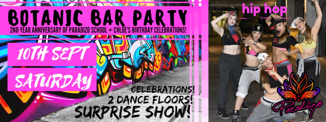 Botanic Bar EPIC PARTY - Paradizo's 2nd Anniversary + Chloe's Bday! Annual HIP HOP Theme!