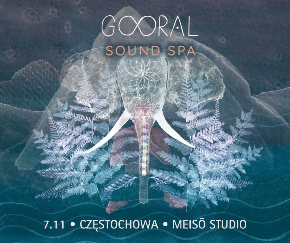 Gooral - Meisō - Częstochowa - SOUND SPA - Premiera nowej płyty „Sound Spa” , zmiana terminu