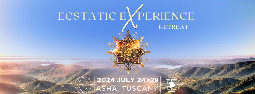Ecstatic eXperience • Summer retreat • Toscana