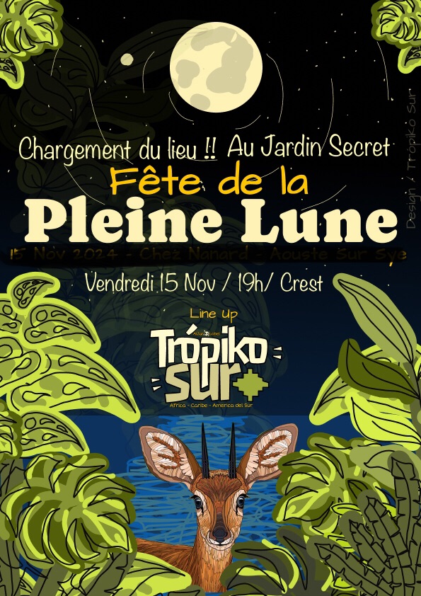 PLEINE LUNE PSYCHÉTROPICAL Chez Nanard - Aouste Sur Sye 50 entrées Libres