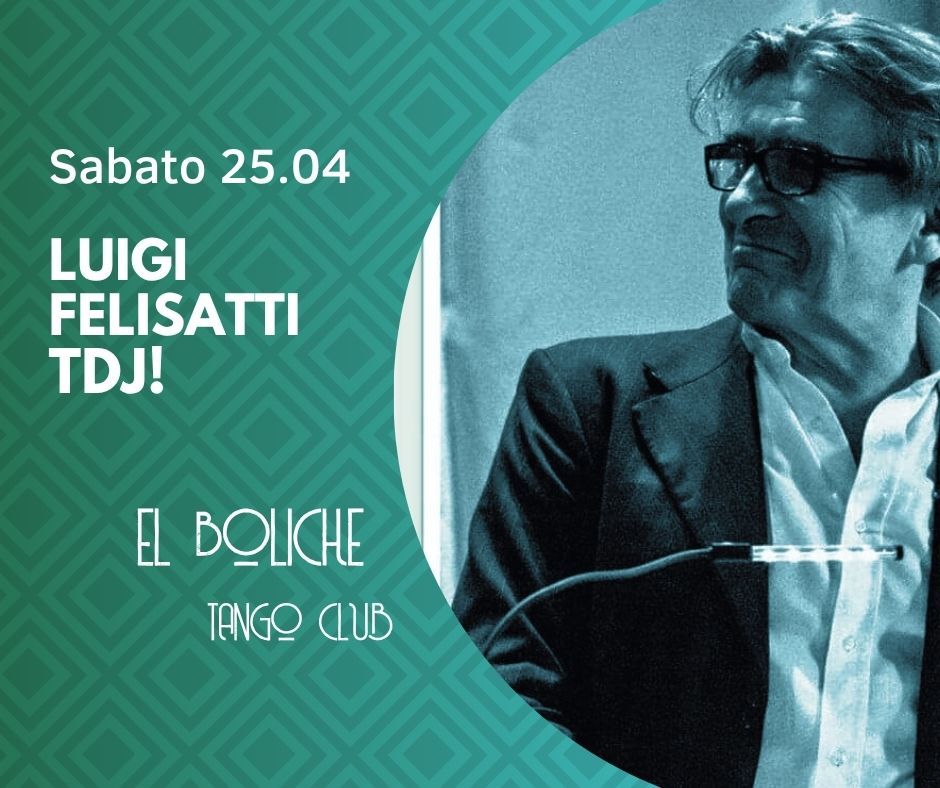 Milonga El Boliche con Luigi Felisatti Tdj!
