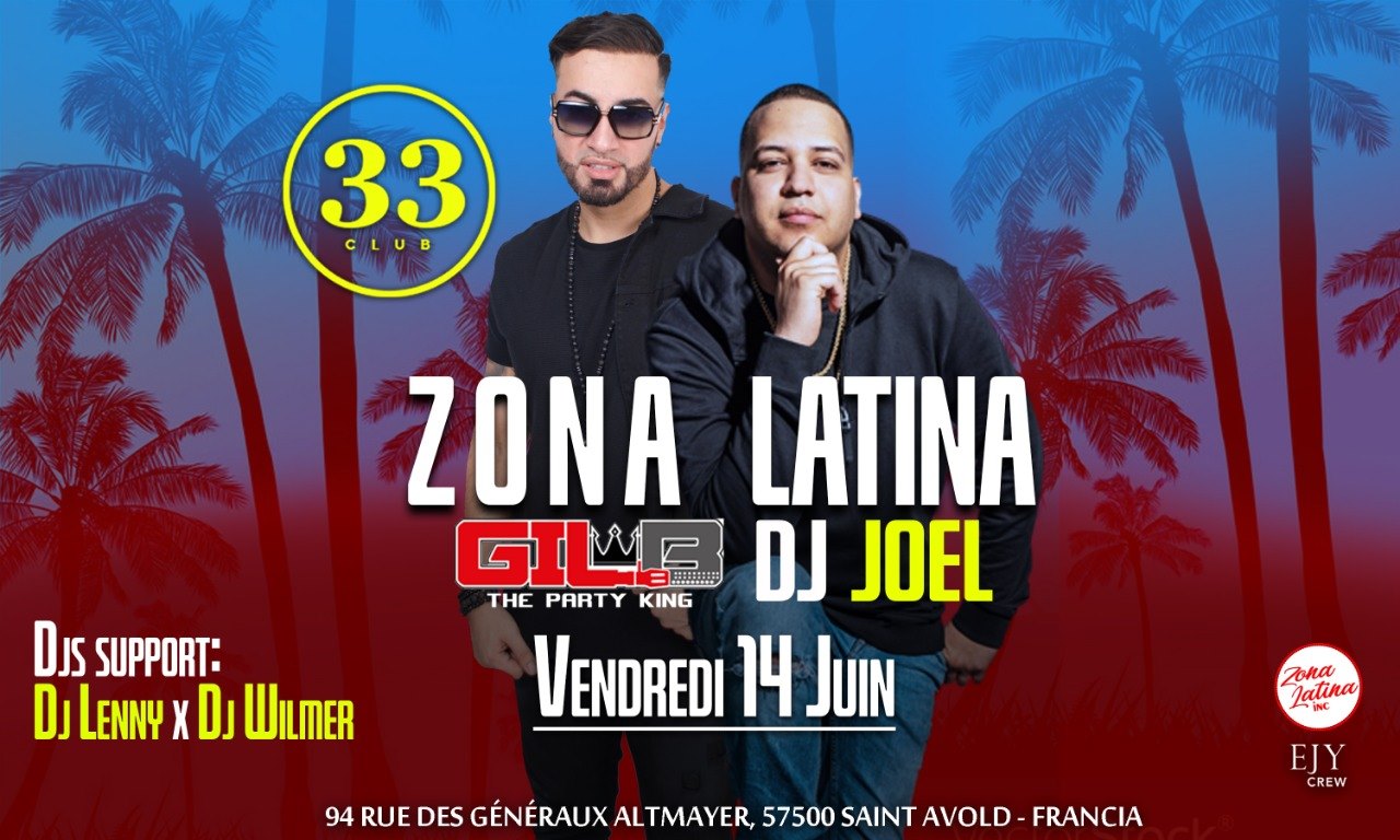 Zona Latina x DJ GIL B - Vendredi 14 Juin 33 Club