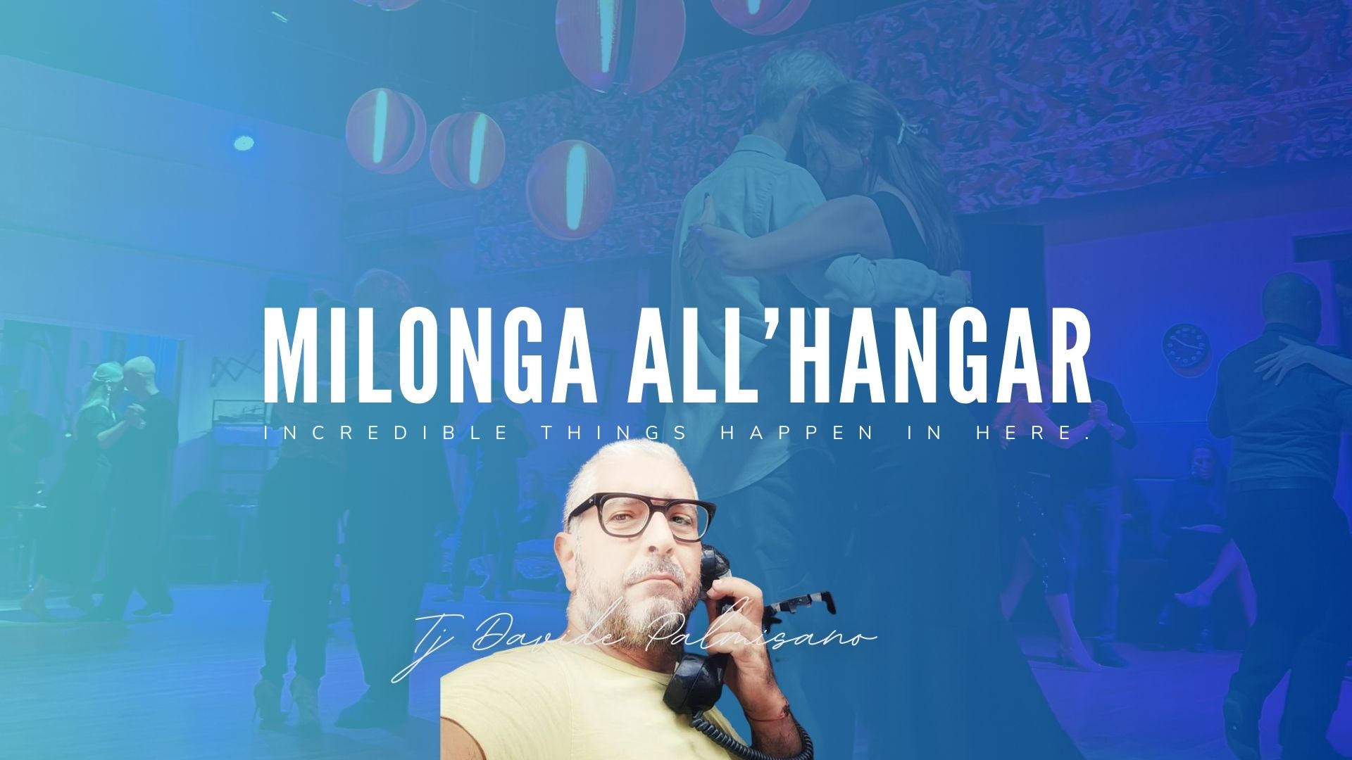 Milonga all'hangar -sempre good vibes- Palmisano tj