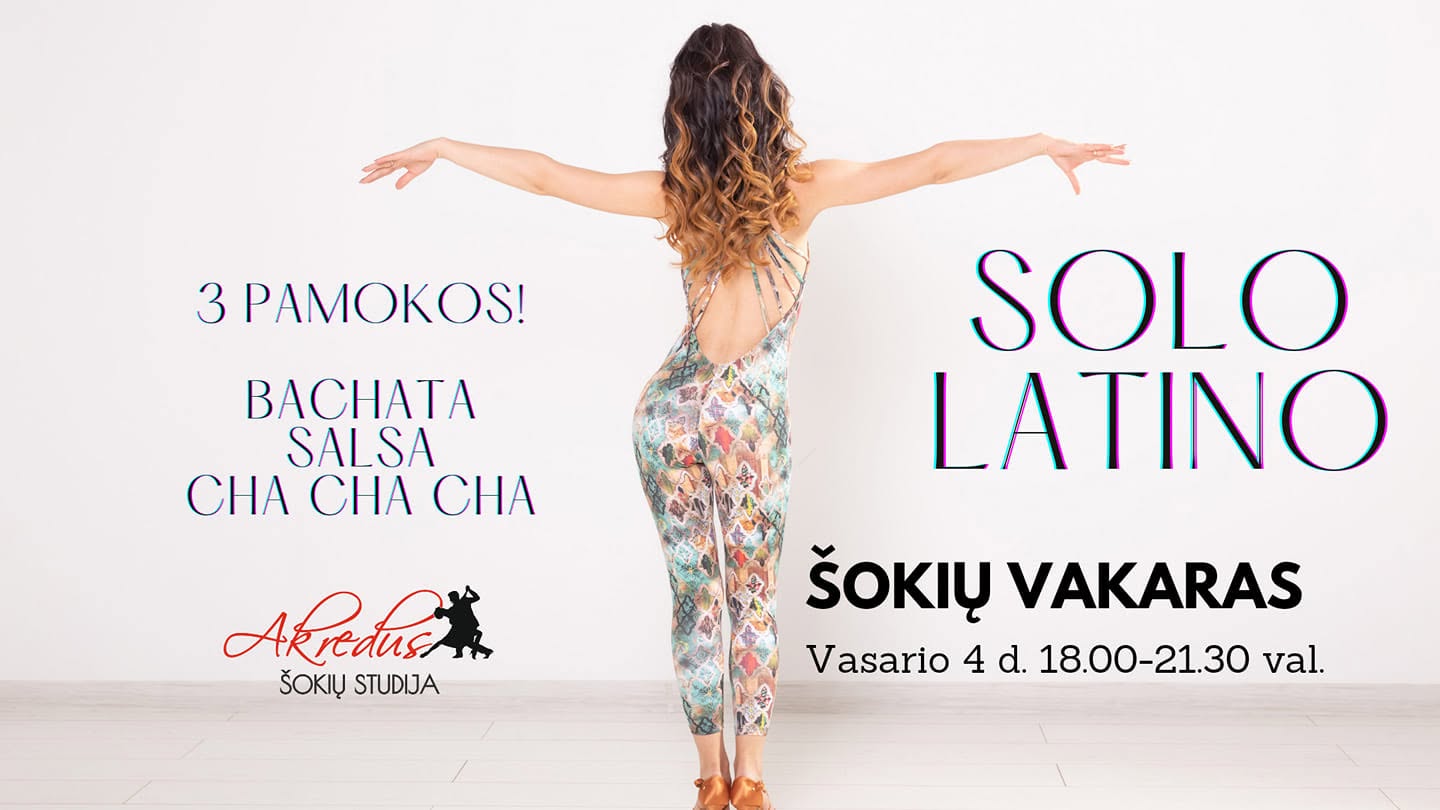 Solo Latino šokių pamokų vakaras! 3 skirtingo stiliaus šokių pamokos!