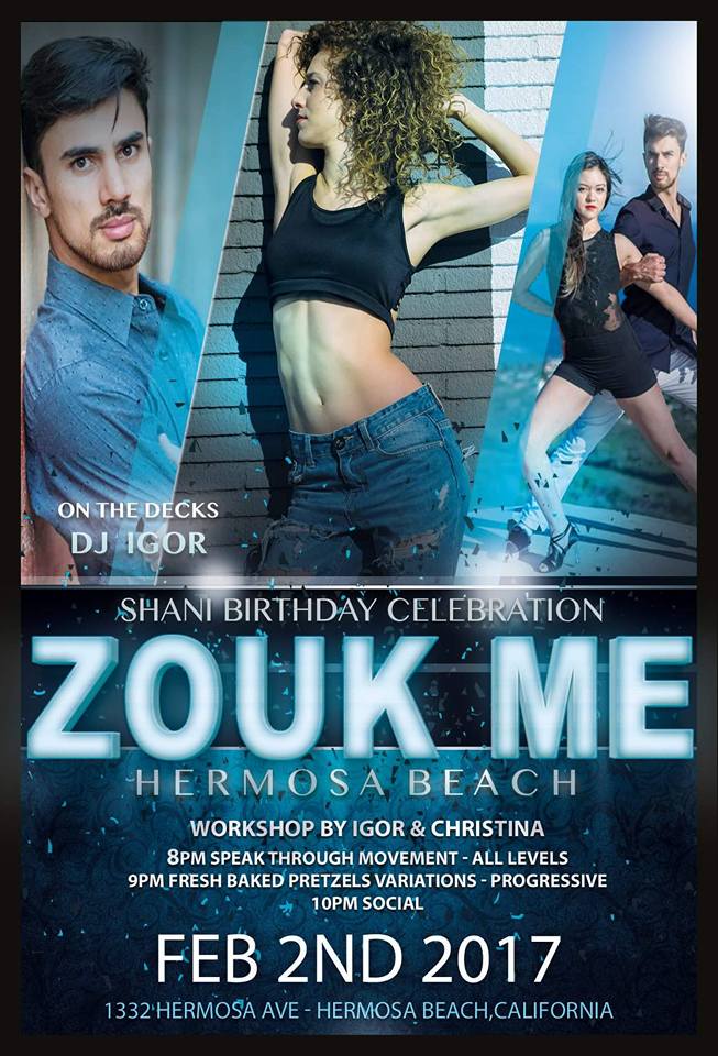 Zouk Me Hermosa Beach -Shani Bday Party!workshops With Igor And Christina