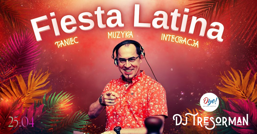Fiesta Latina #3 - Kubańska Noc w Oye - DJ Tresorman