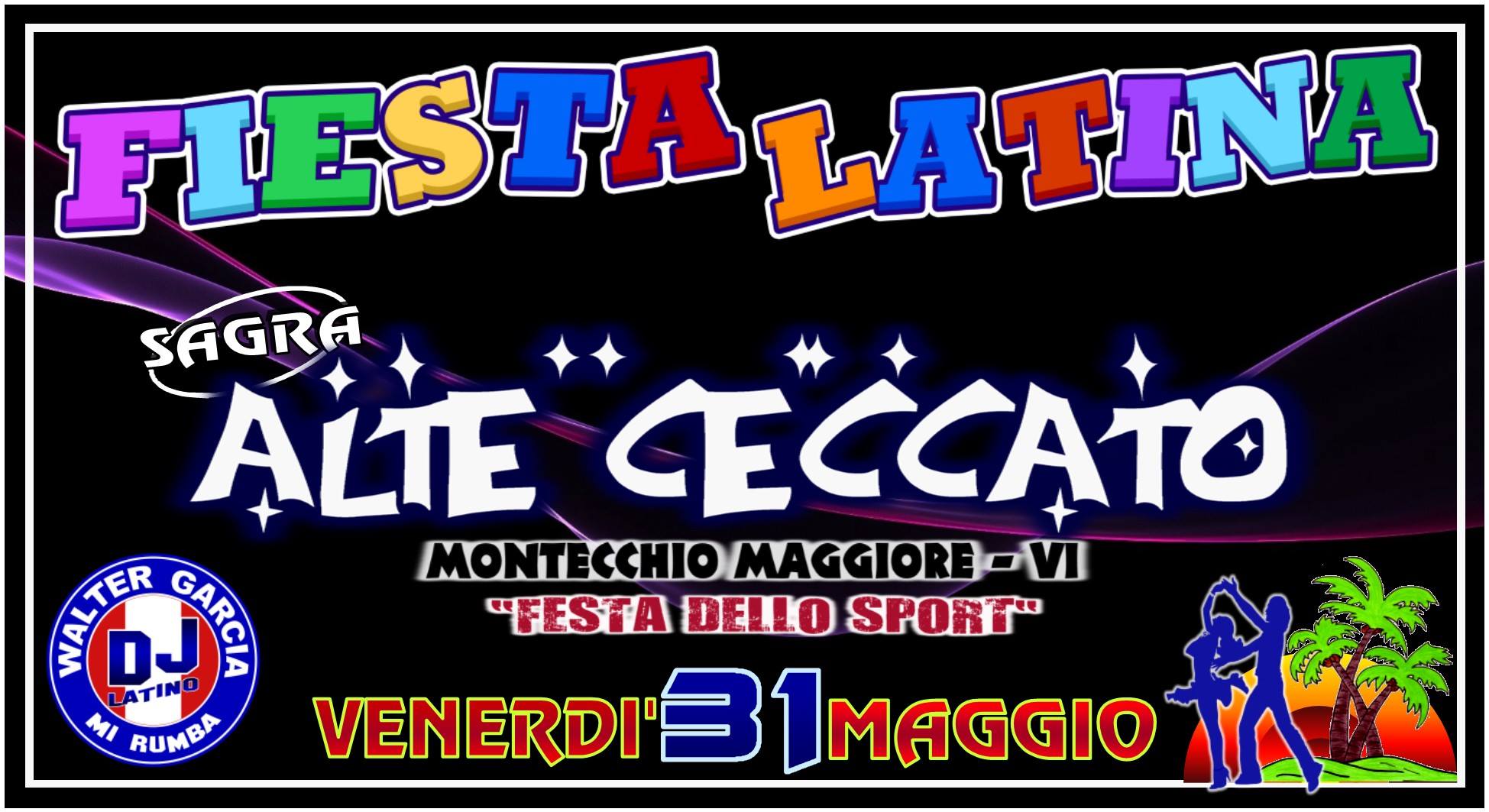 ))) FIESTA LATINA ((( ...ALTE CECCATO di MONTECCHIO MAG. - VI