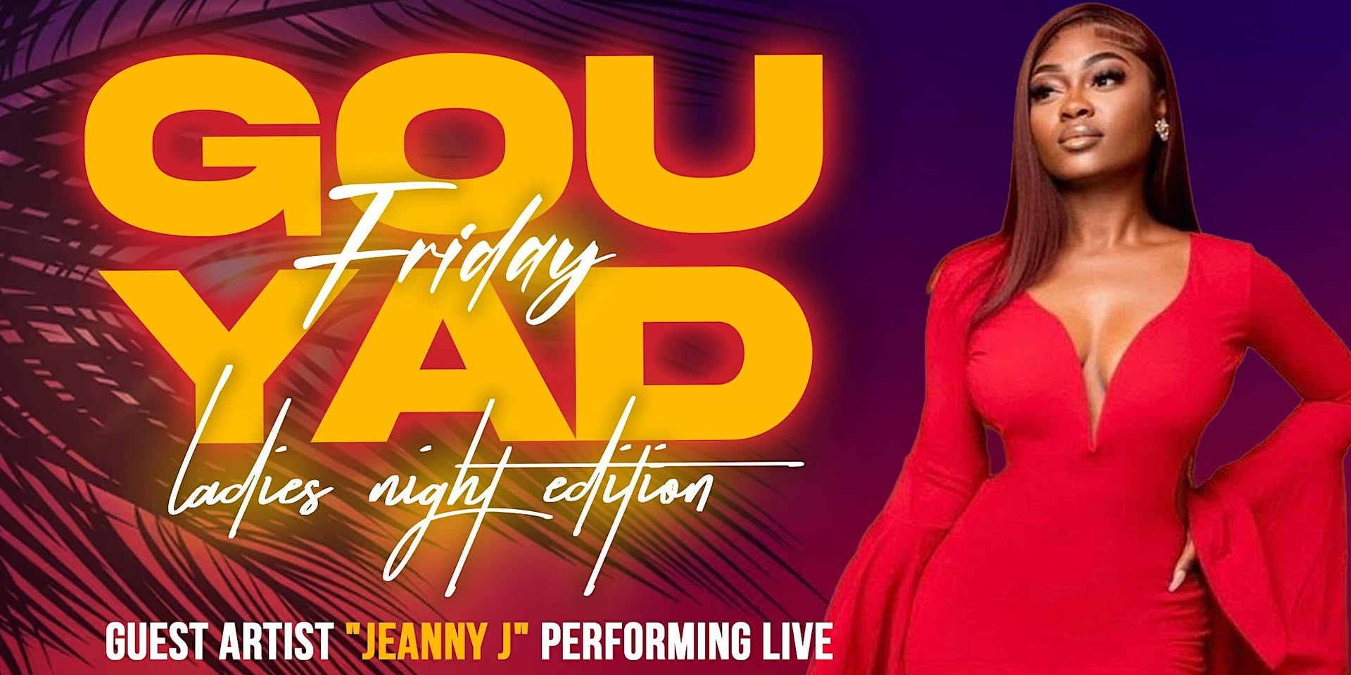 Gouyad Friday Ladies Night Edition