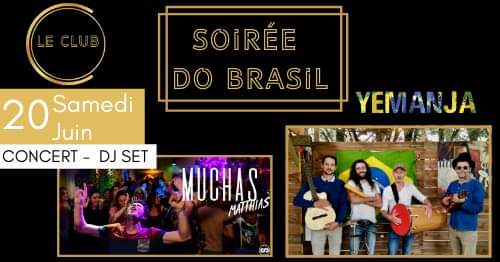 Le Club • Soirée Do Brasil Yemanjà DJ Muchas Matthias