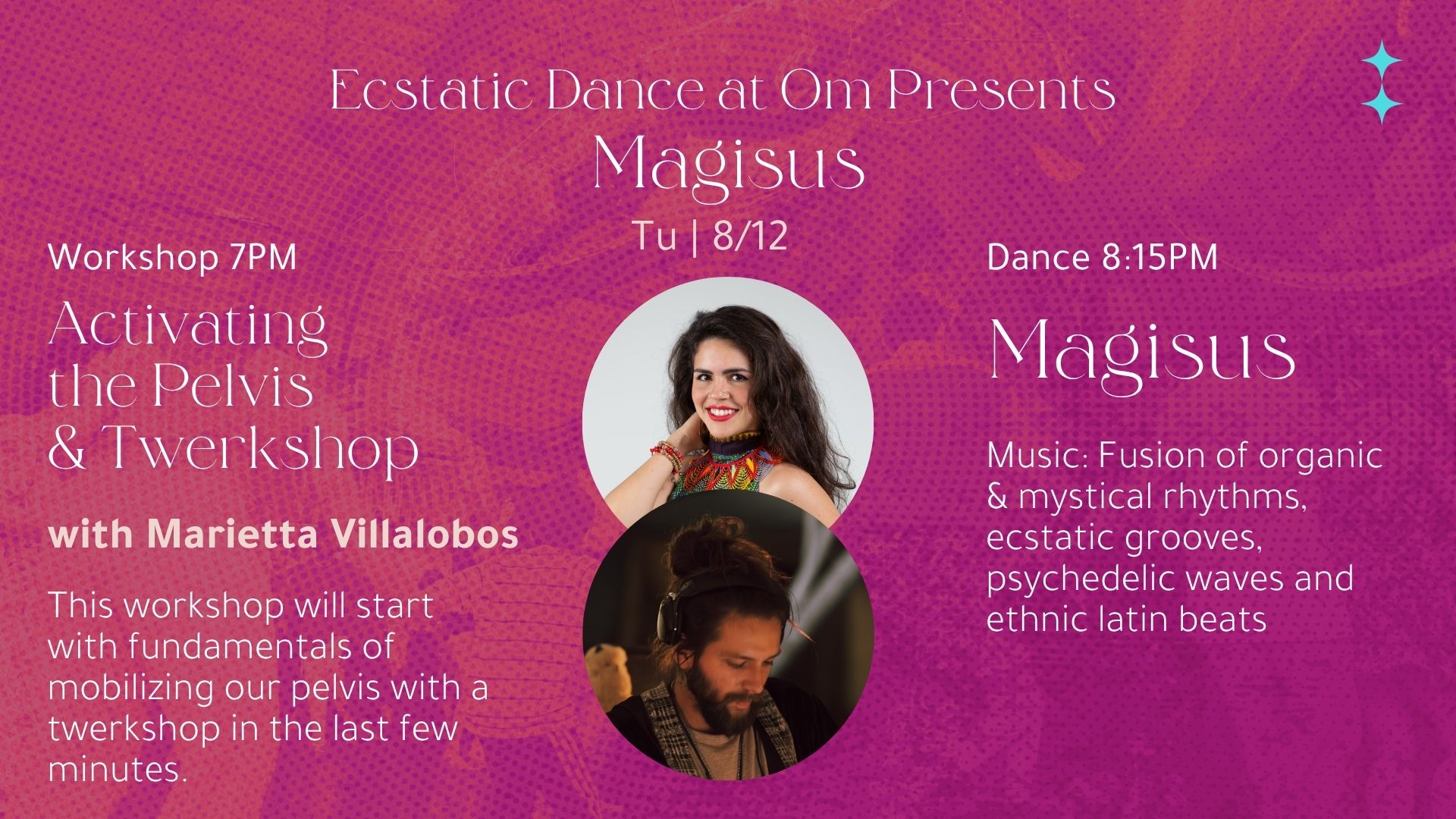 Ecstatic Dance at Om Presents Magisus; Pelvics Activation and Twerkshop w Marietta Villalobos