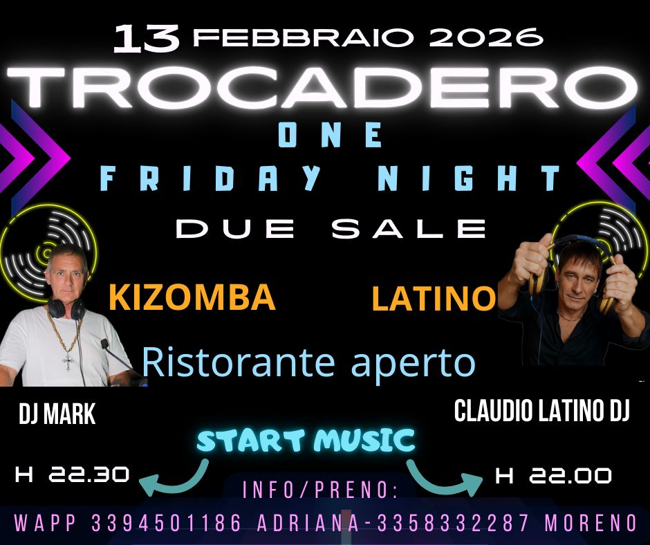 TROCADERO : ONE SPECIAL NIGHT, due Sale: LATINO & KIZOMBA. Ven 13 Febbraio