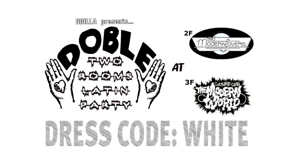 “DOBLE” DRESS CODE:WHITE -Two Rooms Latin Party-