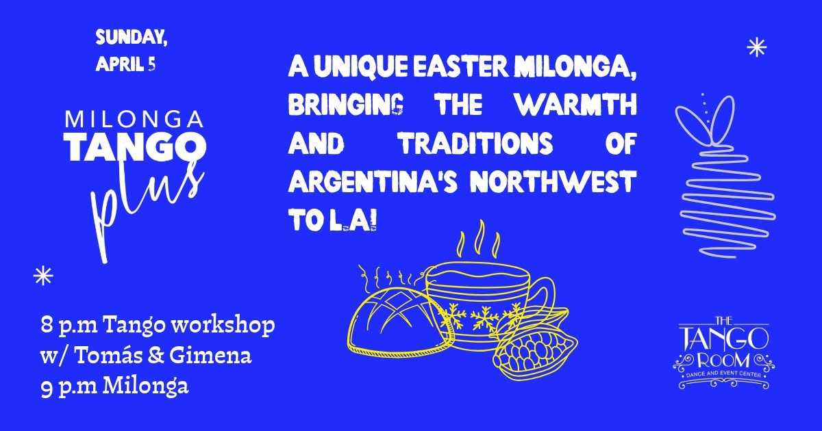 Get ready for an unforgettable Easter Sunday Milonga!