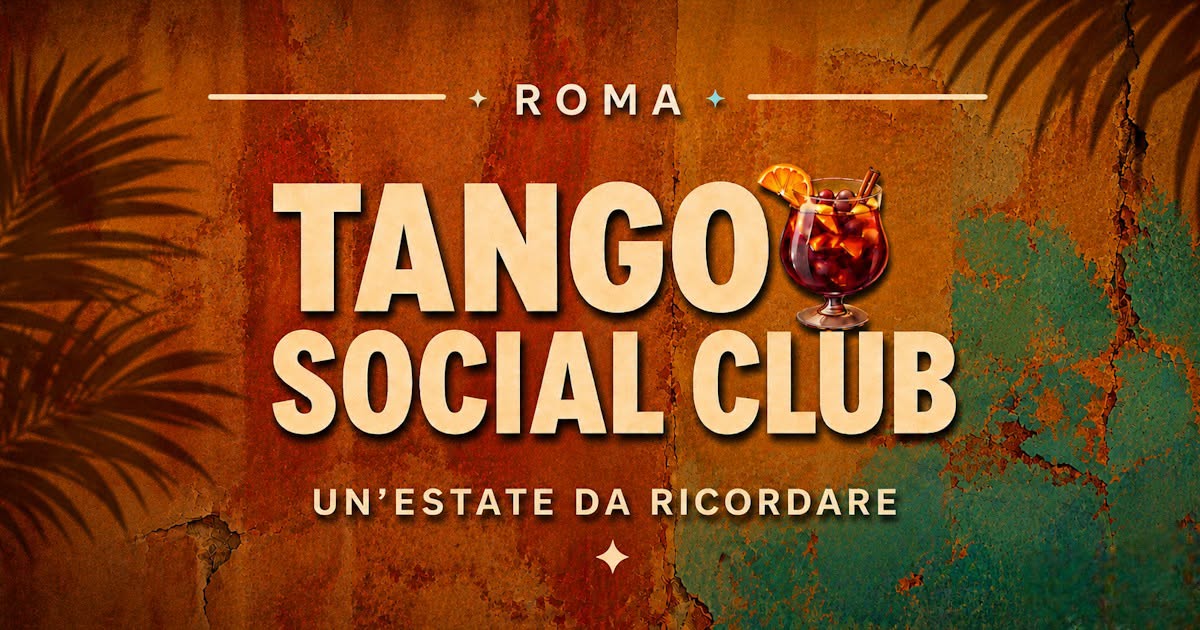 Tango Social Club - Estate 2026 Roma. Milonga + Lezioni