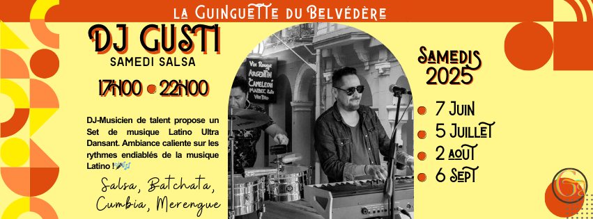 DJ GUSTI - Samedi Salsa à la Guinguette du Belvédère !