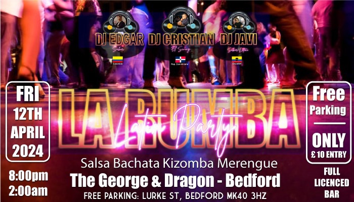 LA RUMBA “Bedford’s Latin Party’ FRI 12th April 2024 @ The George and Dragon