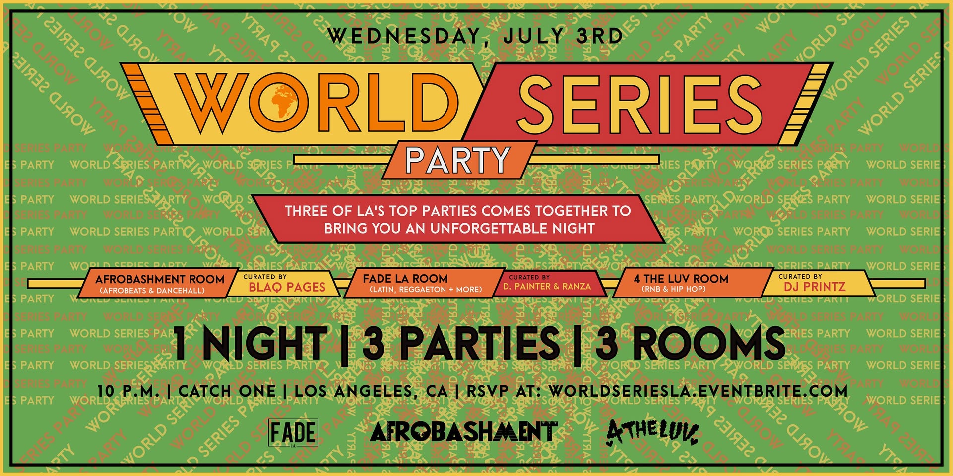 WORLD SERIES - Afrobeats, Dancehall, Latin, RNB(1 Night 3 Rooms 3 Parties)