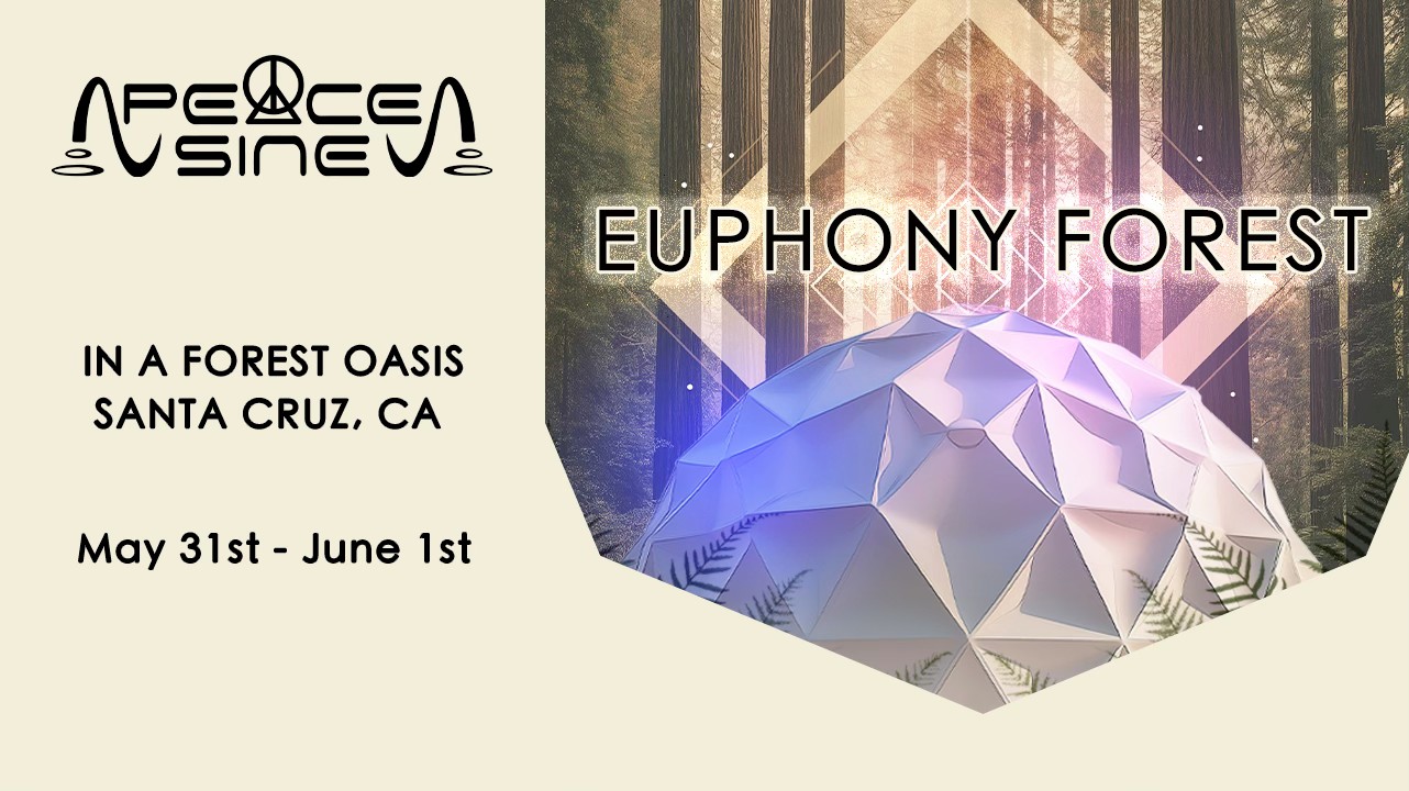 Euphony Forest (Campout) w Peace Sine & more!
