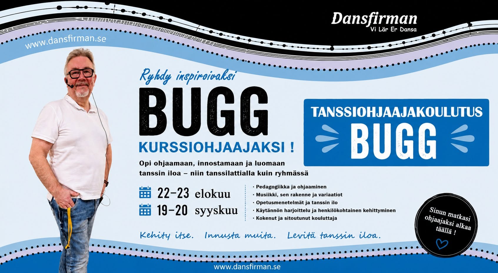 Dansfirman Bugg kurssi ohjaaja - koulutus Kursledarutbildning 22-23 elokuu 19-20 syyskuu