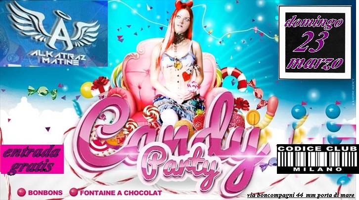 ★ CANDY PARTY ★ ALKATRAZ MATINE ★