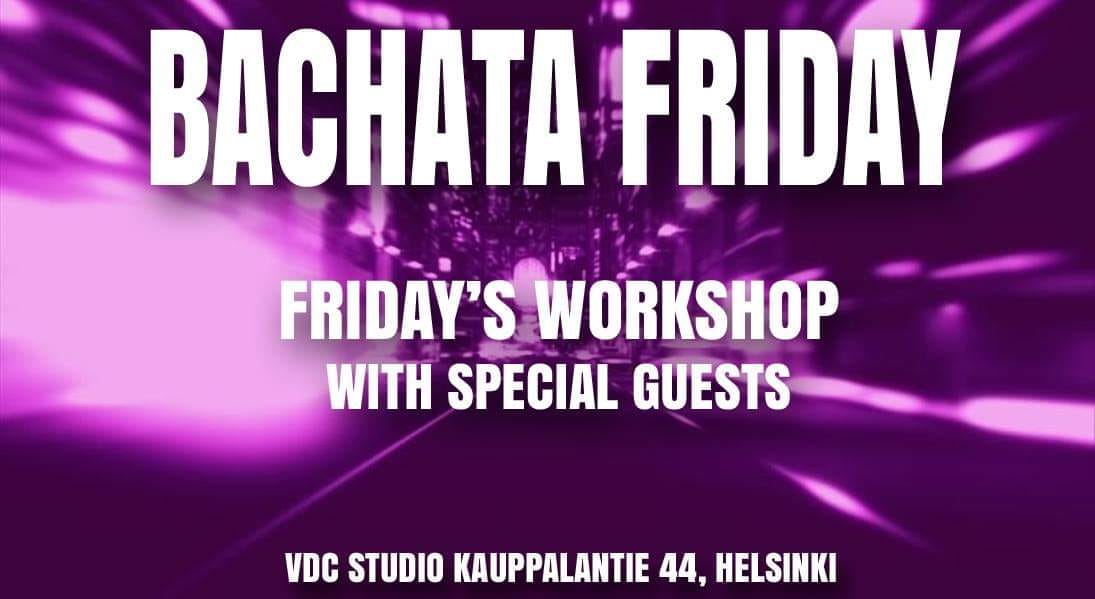 Bachata FRIDAY'S Special GUESTS (17.05.2019)