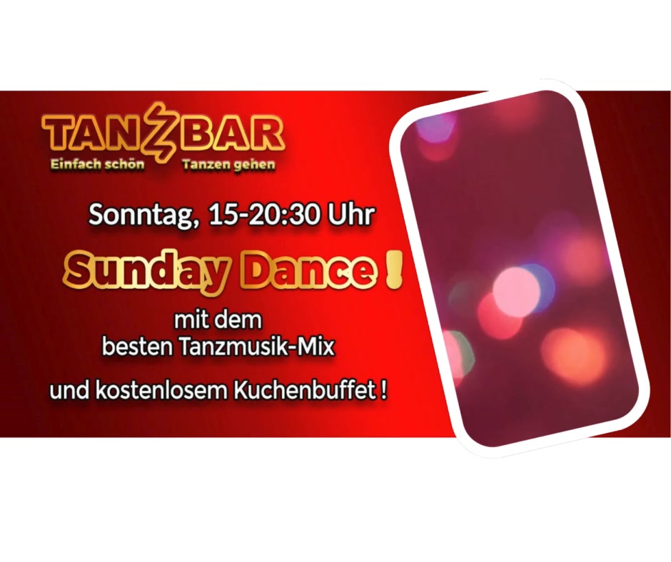 "Sunday Dance" 15-20:30 mit bestem Fox- + Tanzmusik-Mix + GRATIS Kuchenbüffet!