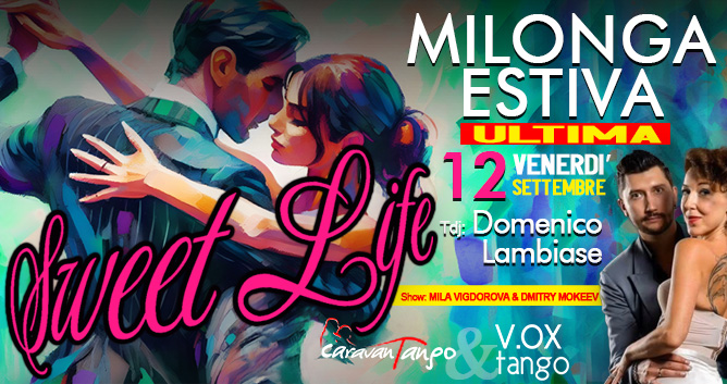 ULTIMA MILONGA D'ESTATE_ Sweet Life_ Tdj: Domenico Lambiase_ Show: MILA VIGDOROVA & DMITRY MOKEEV