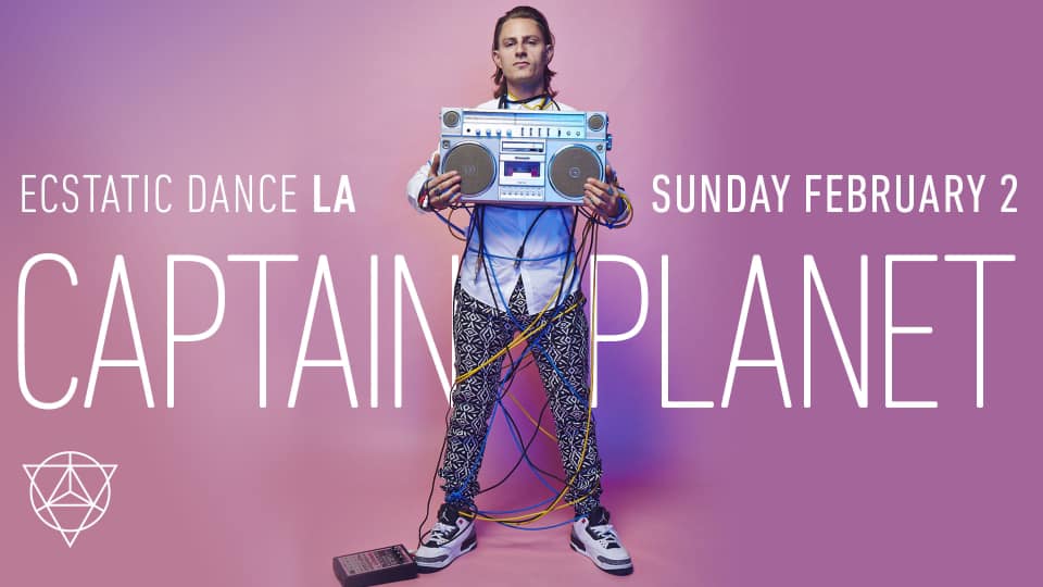 Ecstatic Dance LA ≫ Captain Planet!