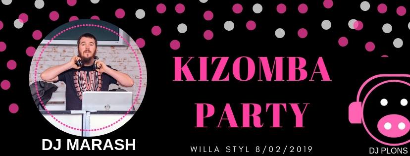 Kizomba Party 8 luty gościnnie DJ Marash Willa Styl
