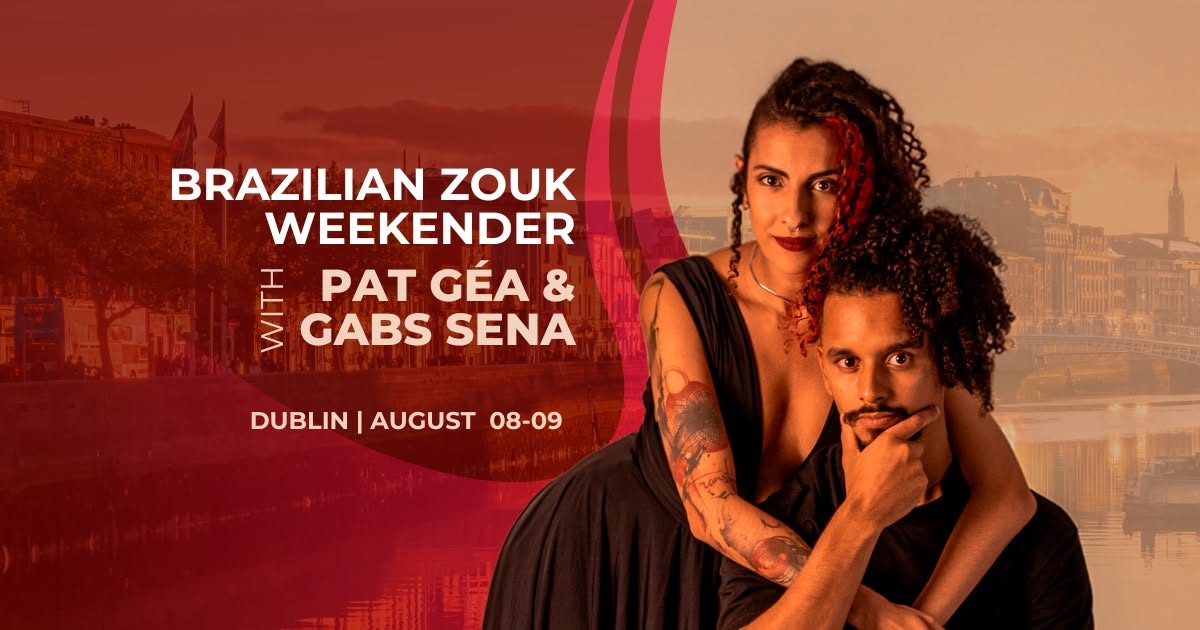 Pat Géa & Gabs Sena in Dublin