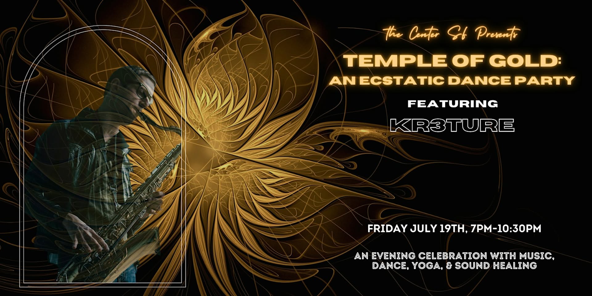 TEMPLE OF GOLD: An Ecstatic Dance Party with KR3TURE