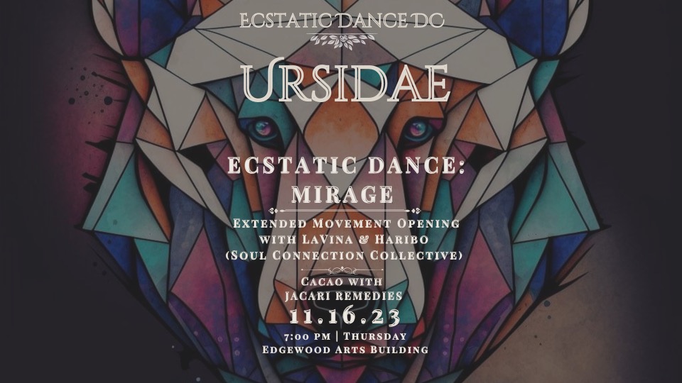 Ecstatic Dance: Mirage with Ursidae π»
