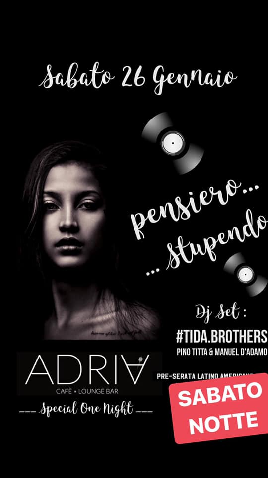 SAB 26 GEN ◆ PENSIERO STUPENDO #onenightparty At ADRIA CAFE