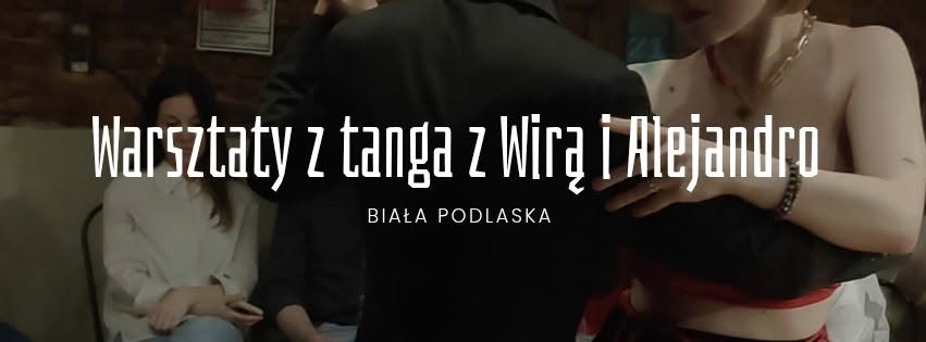 Warsztaty z tanga z Wirą Baranowską-Andrigo i Alejandro Araozem