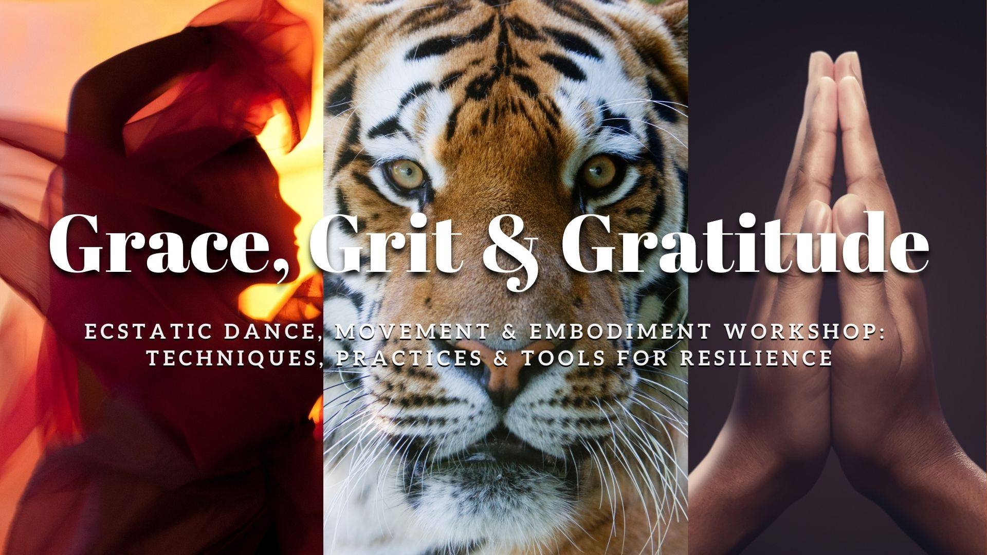 Grace, Grit & Gratitude - Ecstatic Dance & Embodiment Workshop