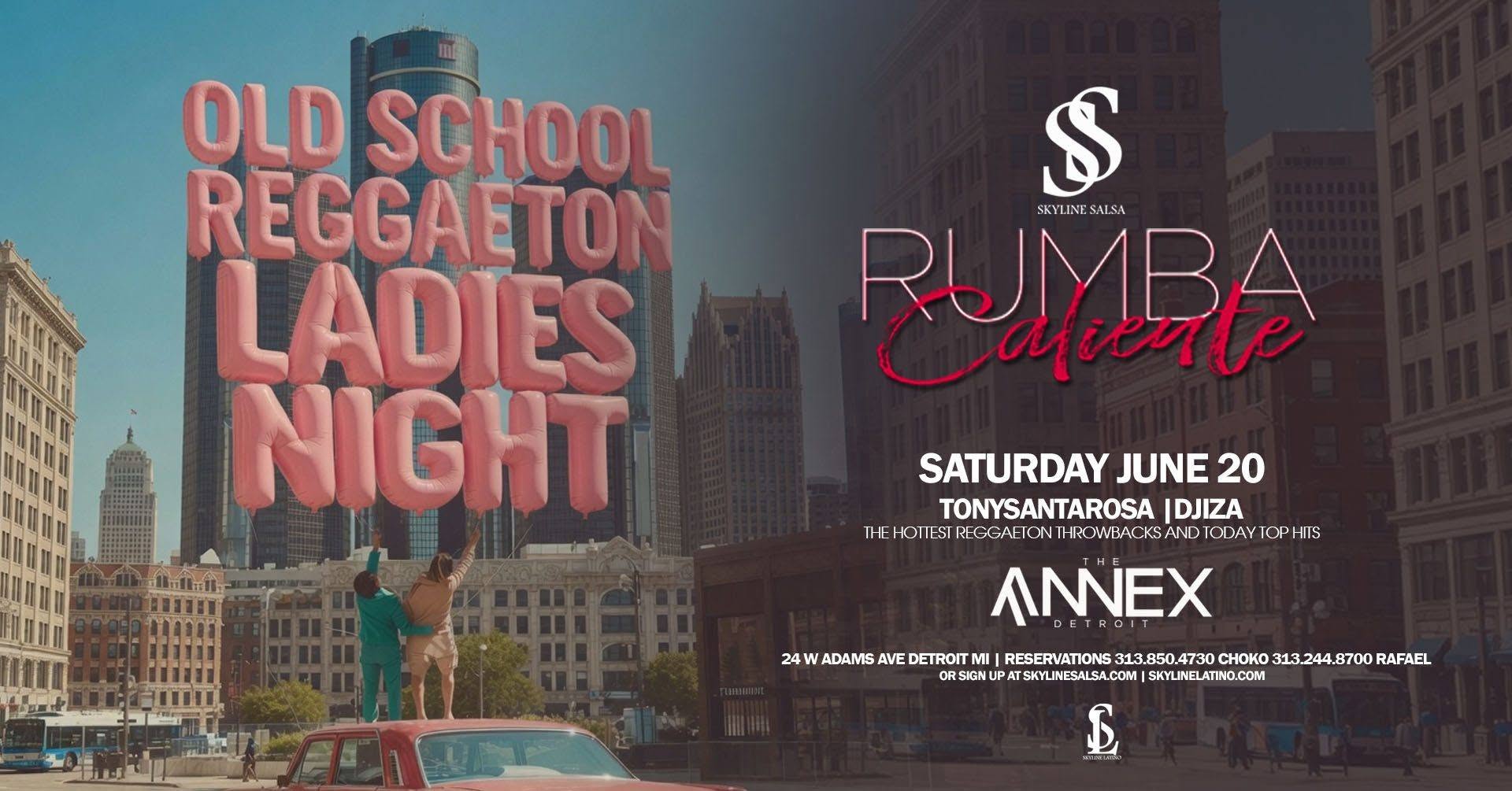Rumba Caliente Latin Saturdays Old School Reggaeton Ladies Night June 20th