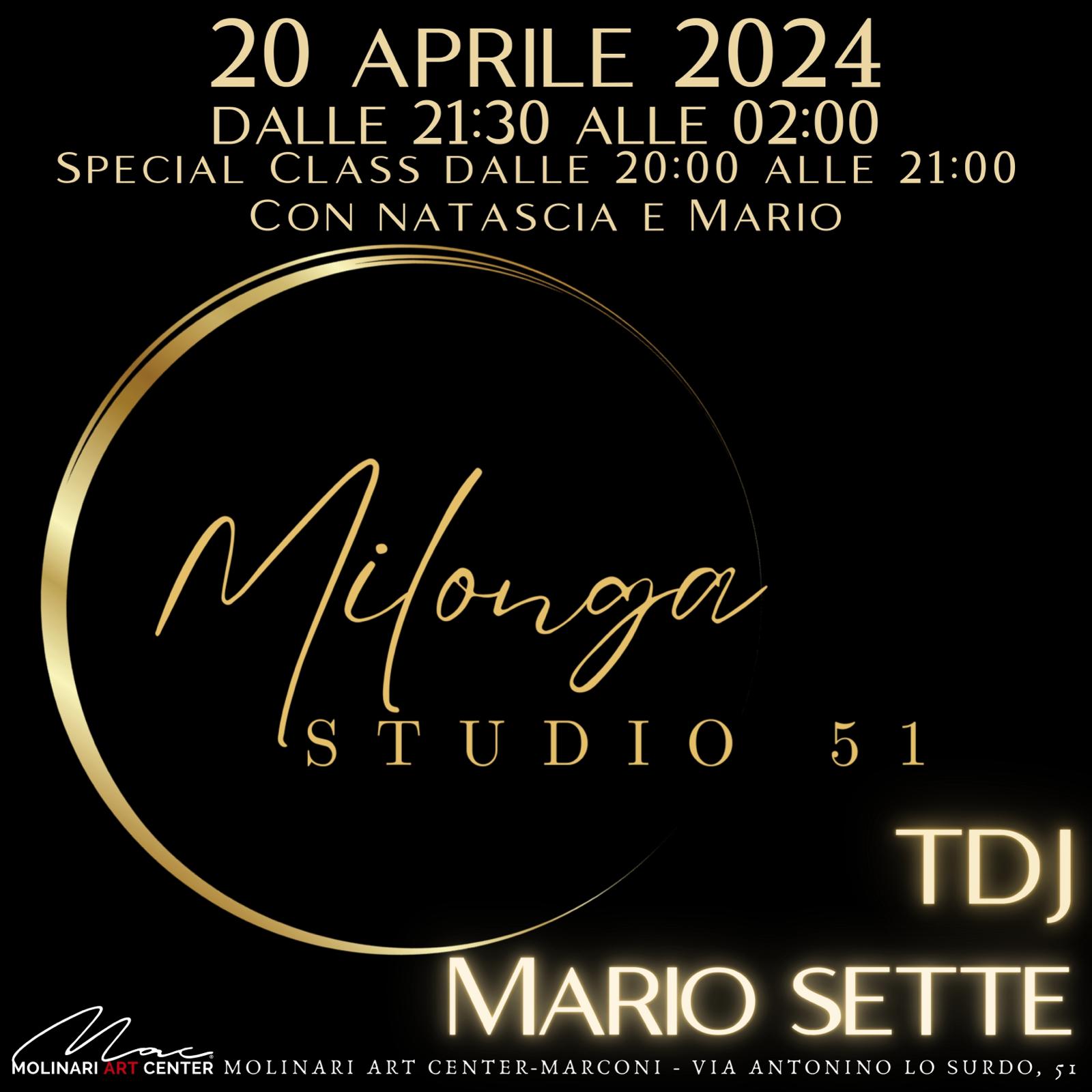 MILONGA STUDIO 51 - 20 Aprile 2024 - TJ Mario Sette
