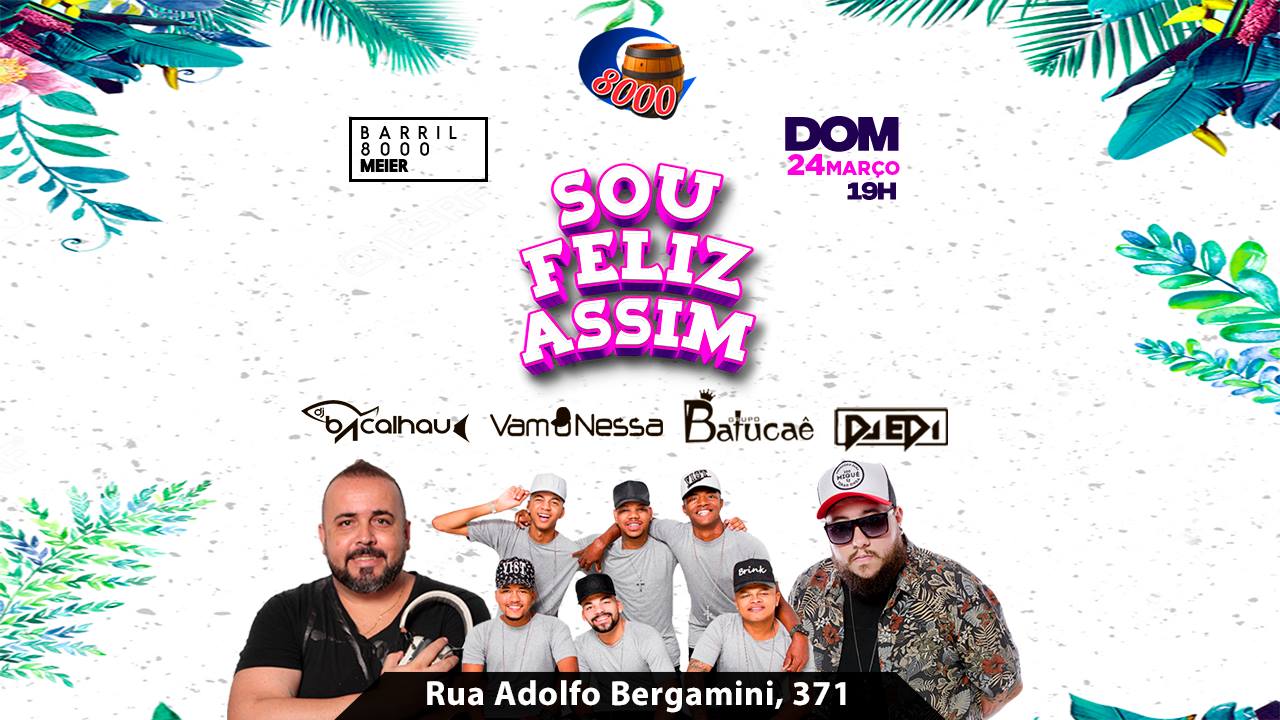 Sou Feliz Assim : Batucaê & Convidados : Domingo : Barril Méier