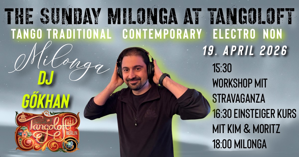 SUNDAY MILONGA ⚜️ DJ Gökhan ⚜️ Workshop mit Stravaganza ⚜️ Einsteiger Klasse mit Kim & Moritz