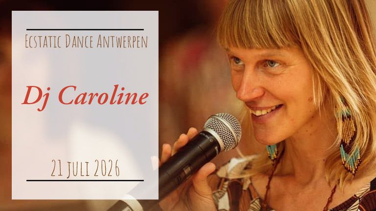 Ecstatic Dance Antwerpen * Dj Caroline * Open Air!!