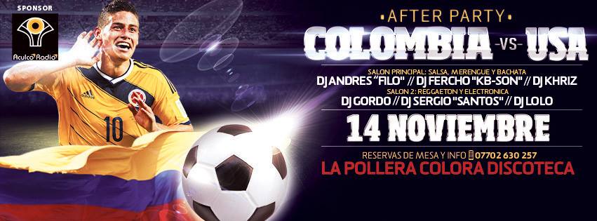 COLOMBIA VS U.S.A "AFTER PARTY" ESTE VIERNES 14 NOVIEMBRE @ LA POLLERA COLORA - ENTRADA GRATIS ANTES DE LA MEDIA NOCHE!!