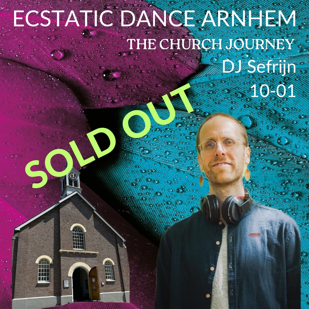 Ecstatic Dance Arnhem The Church Journey with DJ Sefrijn & Ceremony