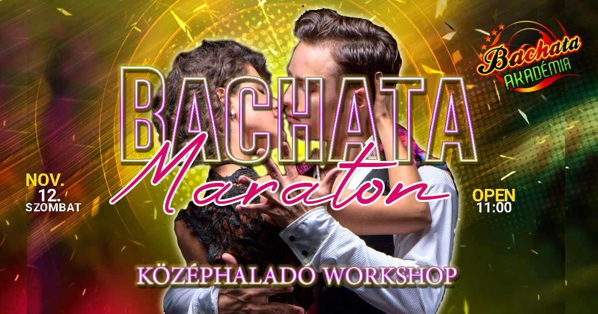BACHATA KÖZÉPHALADÓ MARATON - Intenzív szombati bachata kurzus